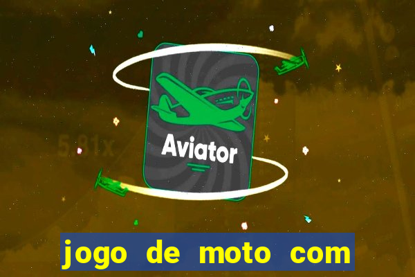 jogo de moto com dinheiro infinito